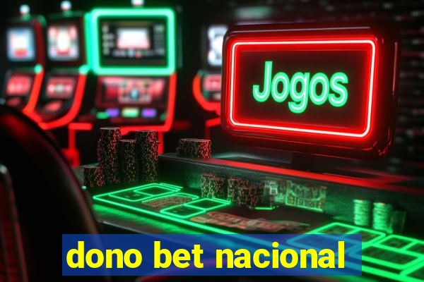 dono bet nacional